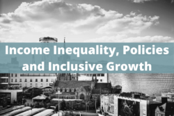 Income Inequality, Policies and Inclusive Growth