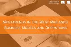 Megatrends in the West Midlands: Business Models and Operations