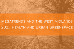 Megatrends and the West Midlands: Health and Urban Greenspace
