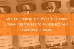 Megatrends in the West Midlands: Urban Responses to Pandemics and Economic Shocks