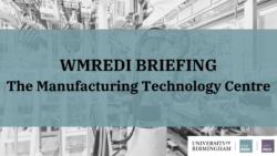 WMREDI Policy Briefing: The Manufacturing Technology Centre