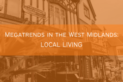 Megatrends in the West Midlands – Local Living