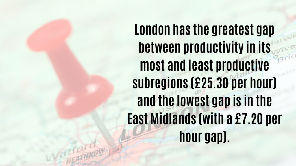 London had the greatest gap between productivity in its most and least productive subregions (£25.30 per hour) and the lowest gap is in the East Midlands (with a £7.20 per hour gap)
