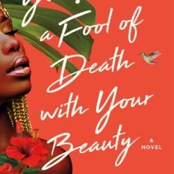 Romance Reading Group – November session: Akwaeke Emezi’s You Made a Fool of Death with your Beauty