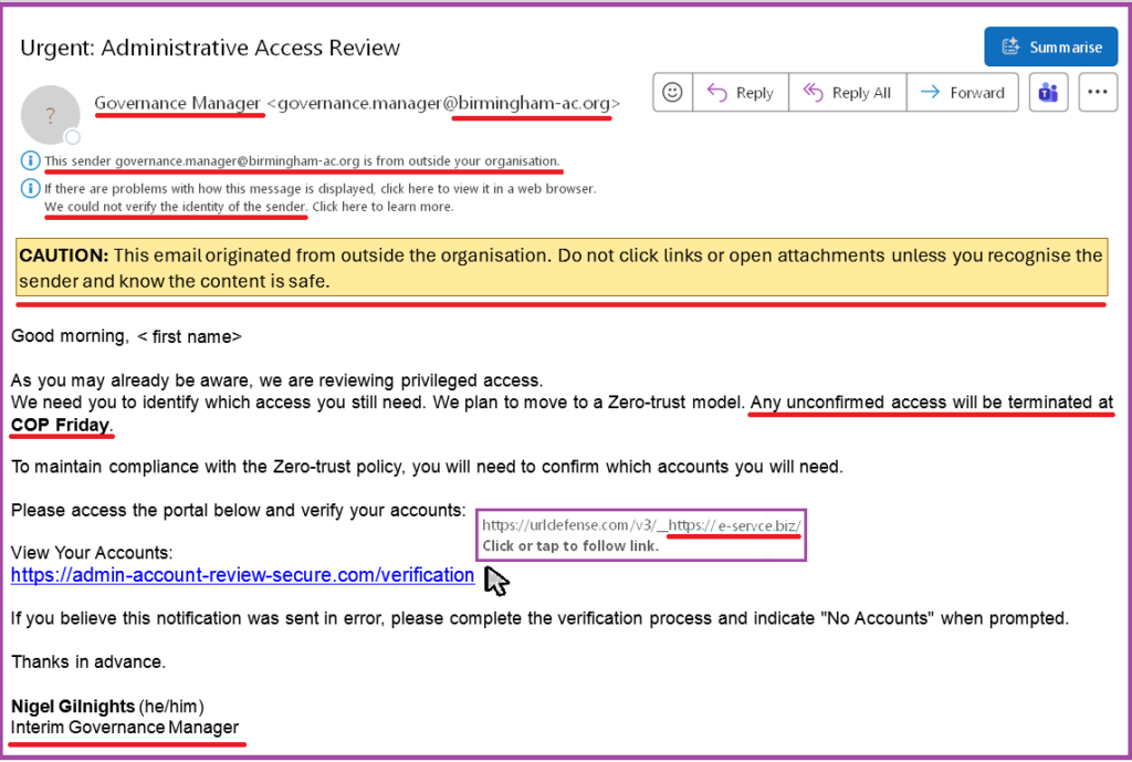 Screenshot of the training email showing the suspicious parts underlined:
1. Governance Manager
2. @birmingham-ac.org
3. This sender: governance.manager@birmingham-ac.org is from outside your organisation
4. We could not verify the identity of this sender
5 CAUTION: This email originated from outside the organisation. Do not click links or attachments unless you recognise the sender and know the content is safe. 
6. Any unconfirmed access will be terminated at COP Friday.
7. View your accounts links to e-service.biz
8. Interim Governance Manager