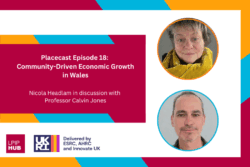 Placecast Episode 18: Community-Driven Economic Growth in Wales