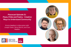 Placecast Episode 21: Place, Pride and Poetry – Creative Ways to Understand Community