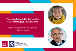 Placecast Episode 26: Rewiring the State for Devolution and Growth
