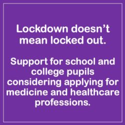Guest Blog – Lockdown doesn’t mean locked out. Support for those considering applying for medicine and other healthcare professions