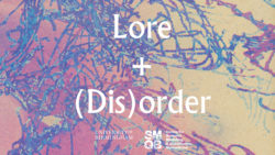 Lore + (Dis)order: sciart exhibition